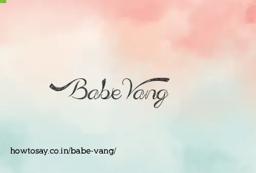 Babe Vang