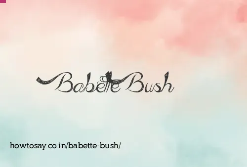 Babette Bush