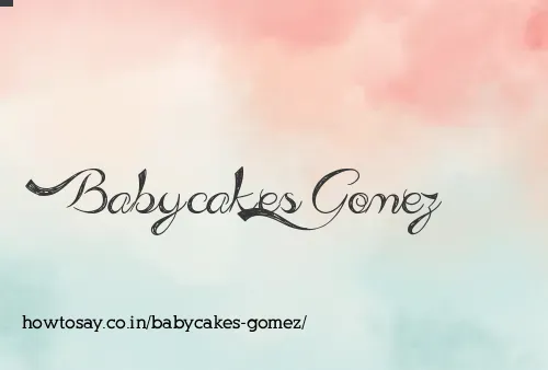 Babycakes Gomez