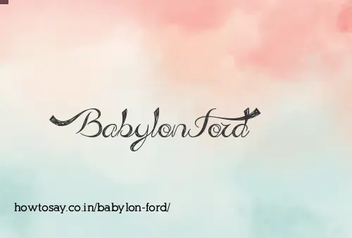 Babylon Ford