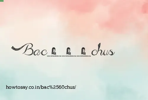 Bac`chus