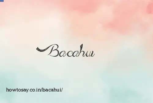 Bacahui