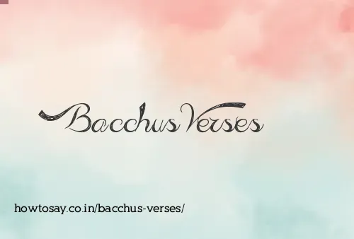 Bacchus Verses