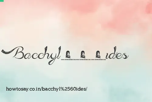 Bacchyl`ides