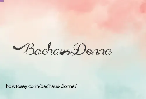 Bachaus Donna