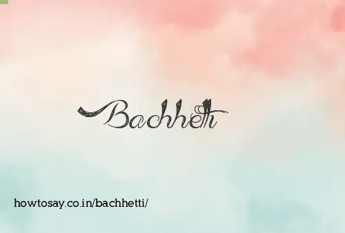 Bachhetti
