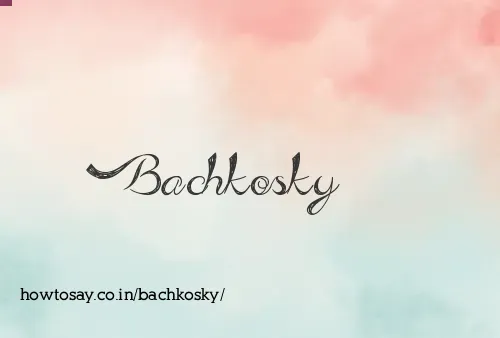 Bachkosky