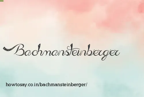Bachmansteinberger