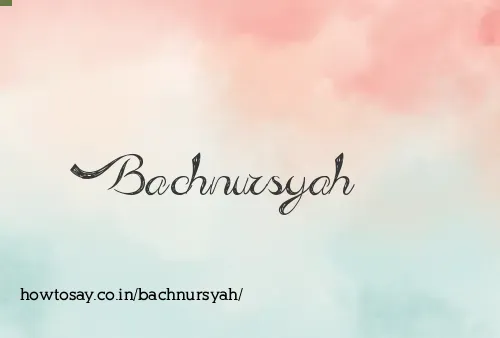 Bachnursyah