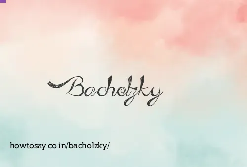 Bacholzky