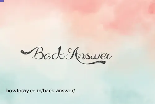 Back Answer