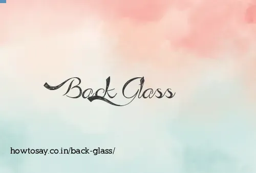 Back Glass