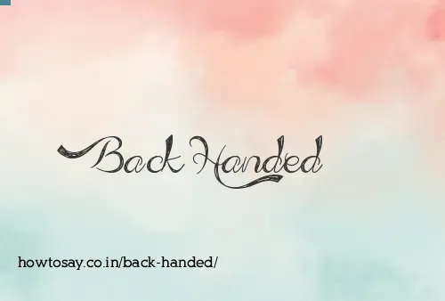 Back Handed