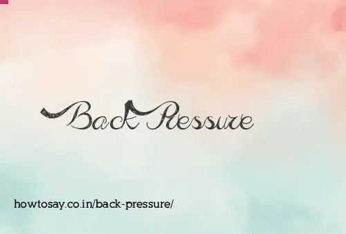 Back Pressure