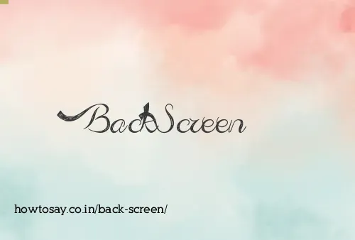 Back Screen