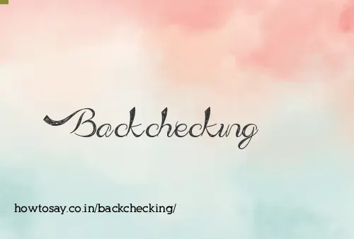 Backchecking
