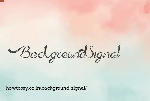 Background Signal