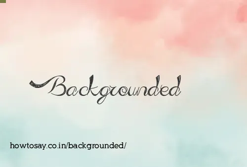 Backgrounded