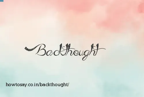 Backthought