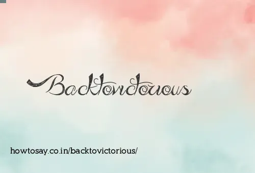 Backtovictorious