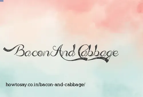Bacon And Cabbage