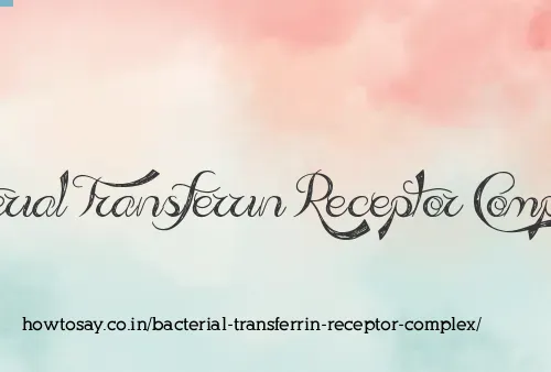 Bacterial Transferrin Receptor Complex