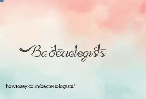 Bacteriologists