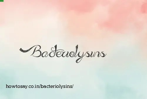 Bacteriolysins