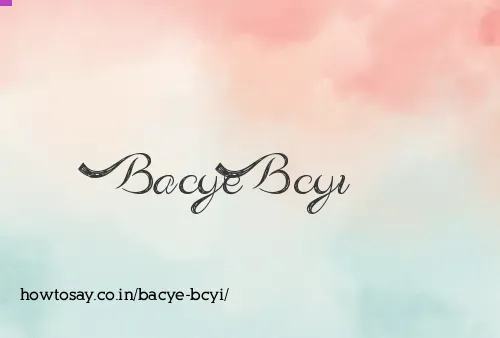 Bacye Bcyi