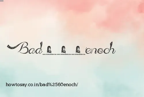 Bad`enoch