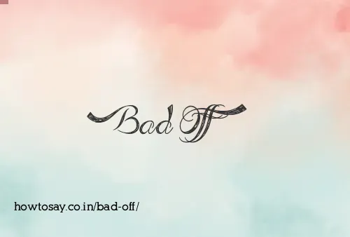 Bad Off