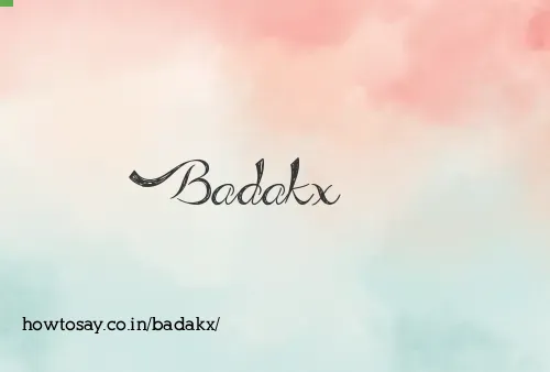 Badakx