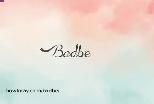 Badbe