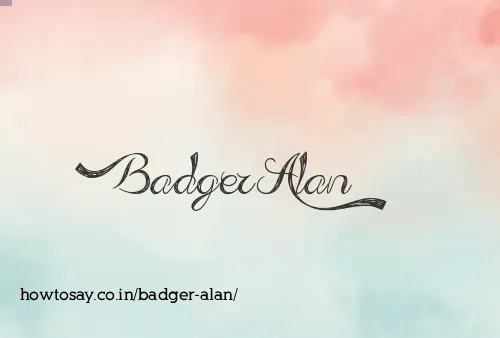 Badger Alan