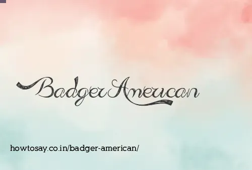 Badger American