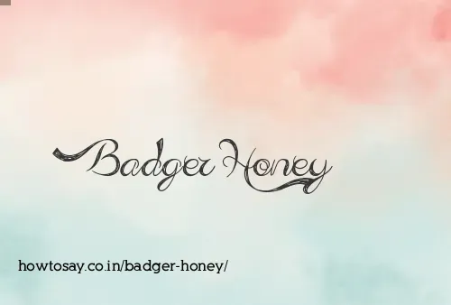 Badger Honey