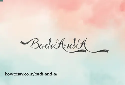 Badi And A