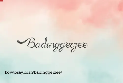 Badinggerzee