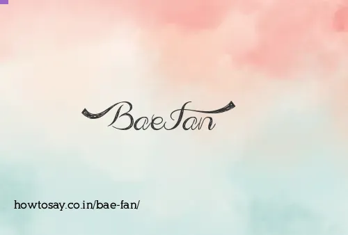 Bae Fan
