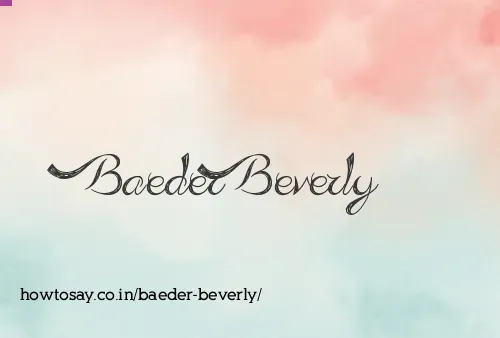 Baeder Beverly