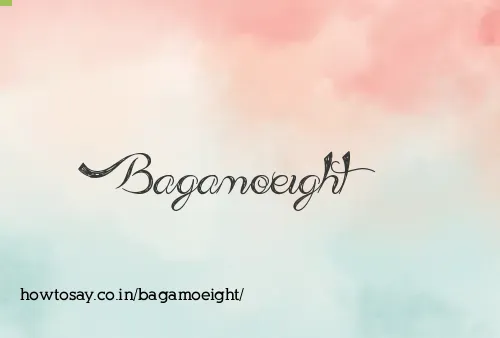 Bagamoeight