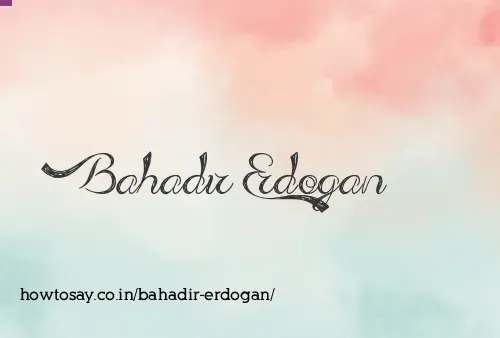Bahadir Erdogan
