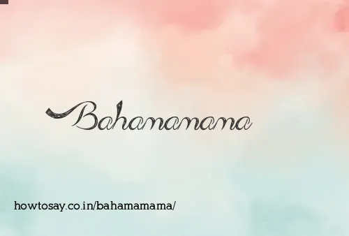 Bahamamama