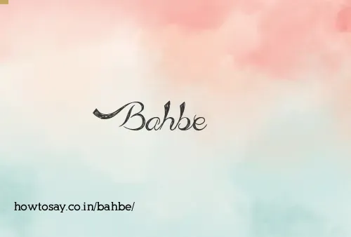 Bahbe