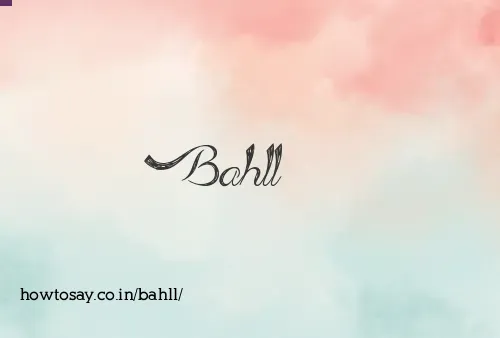 Bahll