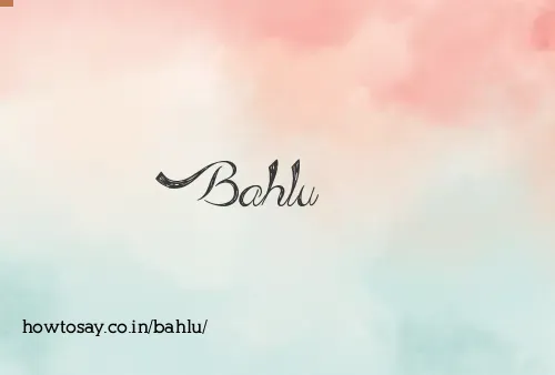 Bahlu