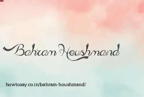 Bahram Houshmand