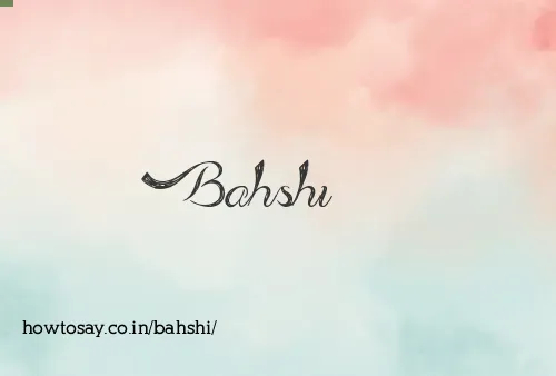 Bahshi