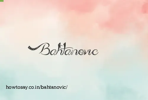 Bahtanovic