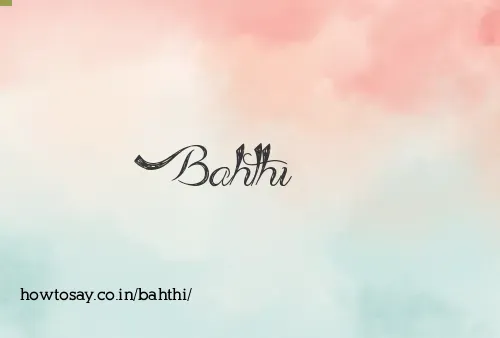 Bahthi